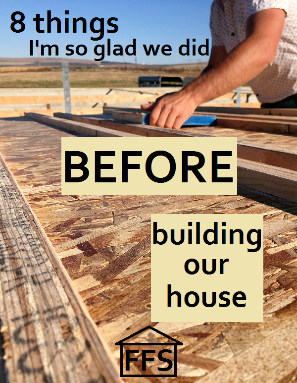 8 things I am glad we did before building our house. How to build your own house